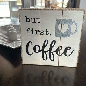 But first, coffee Sign